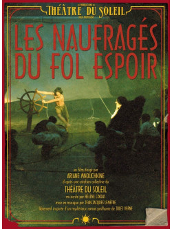 Ariane Mnouchkine - Les Naufrages Du Fol Espoir