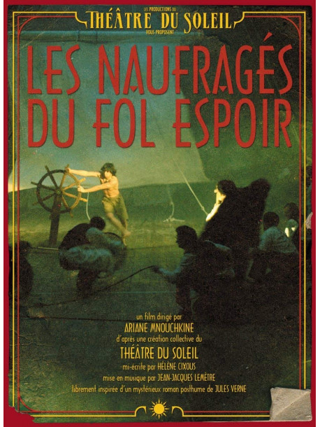 Ariane Mnouchkine - Les Naufrages Du Fol Espoir