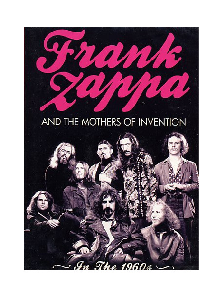 Frank Zappa & The Mothers Of Invention - In The 1960's