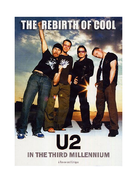 U2 - The Rebirth Of Cool