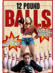 12 Pound Balls [Edizione: Stati Uniti]