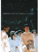 Libera - Angel Voices - Libera Live In