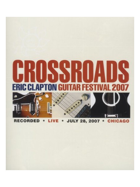 Eric Clapton - Crossroads Guitar Festival 2007 (2 Dvd)