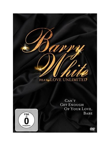 Barry White Featuring Love Unlimited - Can't Get Enough Of Your Love, Babe