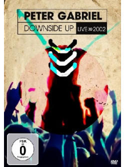 Peter Gabriel - Downside Up Live 2002
