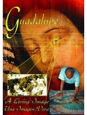Guadalupe A Living Image [Edizione: Stati Uniti]