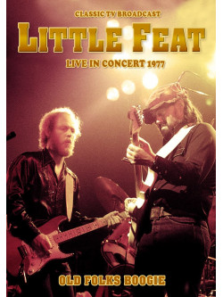 Little Feat - Old Folks Boogie - Live