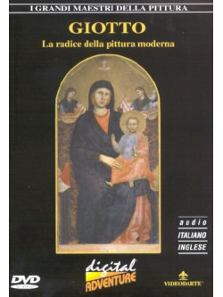 Giotto - La Radice Della Pittura Moderna