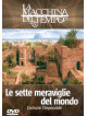 Macchina Del Tempo (La) - Le Sette Meraviglie Del Mondo