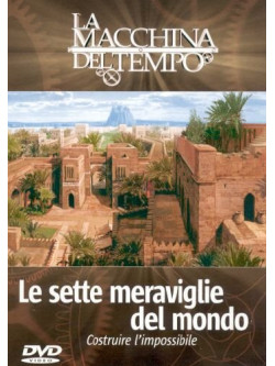 Macchina Del Tempo (La) - Le Sette Meraviglie Del Mondo