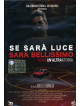 Se Sara' Luce Sara' Bellissimo