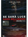 Se Sara' Luce Sara' Bellissimo