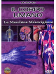Corpo Umano (Il) - La Macchina Meravigliosa