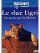 Due Tigri (Le) - In Caccia Per La Liberta'