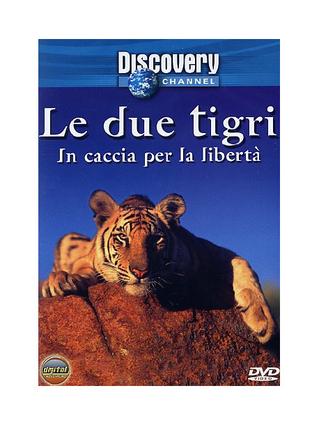 Due Tigri (Le) - In Caccia Per La Liberta'