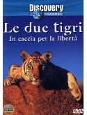 Due Tigri (Le) - In Caccia Per La Liberta'