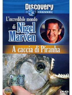 Incredibile Mondo Di Nigel Marven (L') - A Caccia Di Piranha