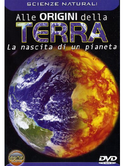 Alle Origine Della Terra - La Nascita Di Un Pianeta