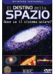Destino Dello Spazio (Il) - Dove Va Il Sistema Solare?