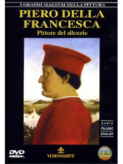 Piero Della Francesca - Pittore Del Silenzio