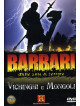 Barbari - Mille Anni Di Terrore - Vichinghi E Mongoli