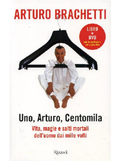 Arturo Brachetti - Uno, Arturo, Centomila (Dvd+Libro)