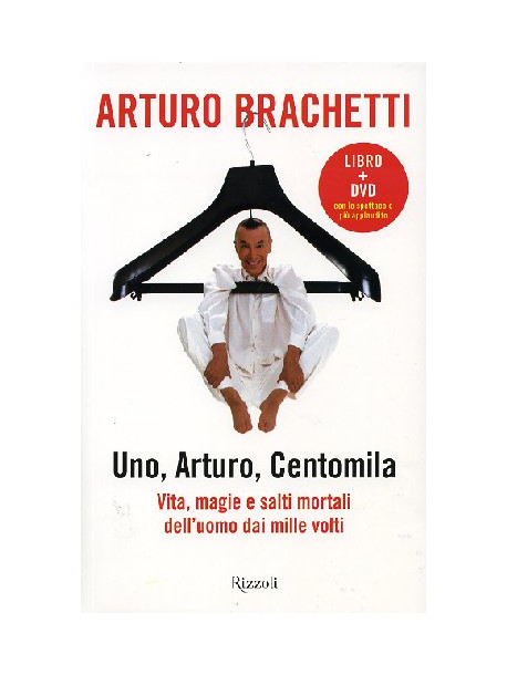 Arturo Brachetti - Uno, Arturo, Centomila (Dvd+Libro)
