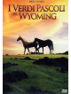 Verdi Pascoli Del Wyoming (I)
