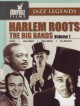 Harlem Roots 01 - The Big Bands