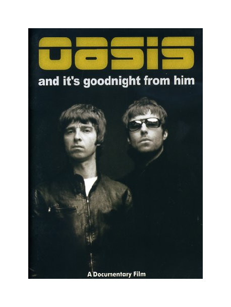 Oasis - And It's Goodnight From Him