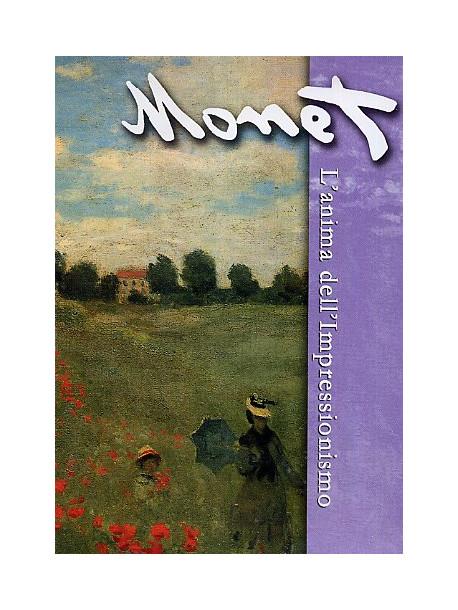 Monet - L'Anima Dell'Impressionismo