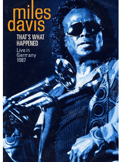 Miles Davis - That's What Happened - Live In Germany 1987