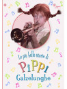 Pippi Calzelunghe - Le Piu' Belle Avventure