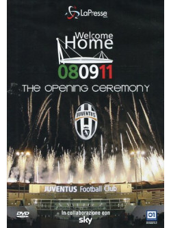 Juventus - Welcome Home 08/09/11 The Opening Ceremony