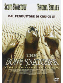 Bone Snatcher (The) - Il Cacciatore Di Ossa
