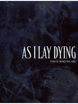 As I Lay Dying - This Is Who We Are (3 Dvd)