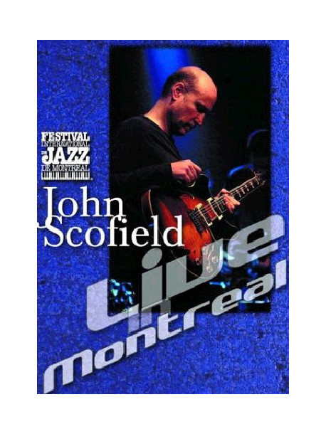 John Scofield - Live In Montreal