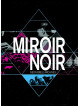 Arcade Fire - Miroir Noir