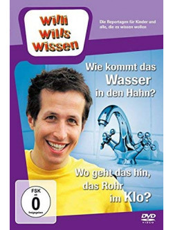 Willi Wills Wissen: Wie Kommt Das Wasser In Den Hahn [Edizione: Germania]