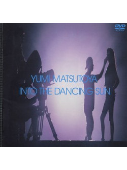 Matsutoya, Yumi - Into The Dancing Sun [Edizione: Giappone]