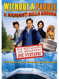 Without A Paddle - Il Richiamo Della Natura