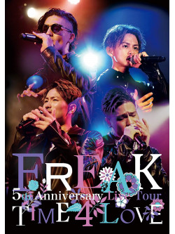 Freak - Freak 5Th Anniversary Live Tour Time 4 Love [Edizione: Giappone]