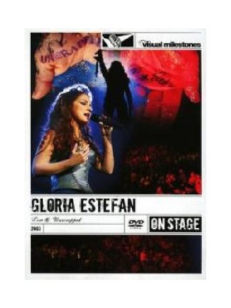 Gloria Estefan - Live & Unwrapped (Visual Milestones)