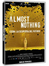 Almost Nothing - Cern: La Scoperta Del Futuro