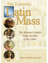 Benedict Hughes - Tridentine Latin Mass: Roman Catholic Holy Sacrifi