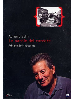 Parole Del Carcere (Le) - Adriano Sofri Racconta