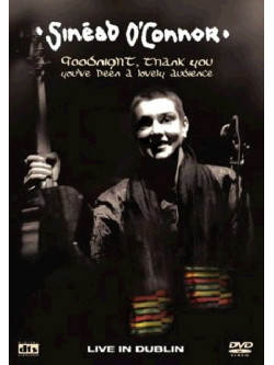 Sinead O'Connor - Goodnight, Thank You, You've Been A Lovely Audience