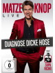Knop, Matze - Diagnose Dicke Hose [Edizione: Germania]