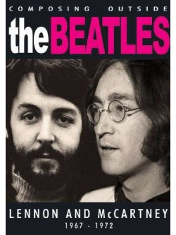Lennon & Mccartney - Composing Outside The Beatles