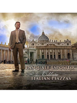 Pasquale Esposito - Pasquale Esposito Celebrates Italian Piazzas [Edizione: Stati Uniti]